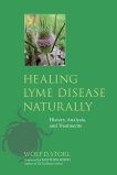 Healing Lyme Disease Naturally: History, Analysis, and Treatments, Storl, Wolf D.