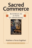 Sacred Commerce: Business as a Path of Awakening, Engelhart, Matthew & Engelhart, Terces