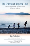 The Children of Raquette Lake: One Summer That Helped Change the Course of Treatment for Autism, Rothenberg, Mira
