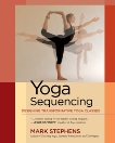 Yoga Sequencing: Designing Transformative Yoga Classes, Stephens, Mark