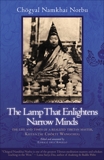 The Lamp That Enlightens Narrow Minds: The Life and Times of a Realized Tibetan Master, Khyentse Chokyi Wangchug, Norbu, Chogyal Namkhai