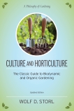 Culture and Horticulture: The Classic Guide to Biodynamic and Organic Gardening, Storl, Wolf D.