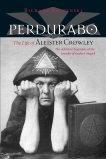 Perdurabo, Revised and Expanded Edition: The Life of Aleister Crowley, Kaczynski, Richard