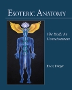 Esoteric Anatomy: The Body as Consciousness, Burger, Bruce