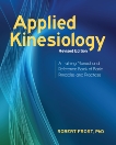 Applied Kinesiology, Revised Edition: A Training Manual and Reference Book of Basic Principles and Practices, Frost, Robert