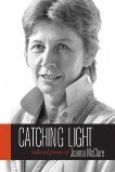 Catching Light: Collected Poems of Joanna McClure, McClure, Joanna