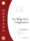 The Wing Chun Compendium, Volume One, Belonoha, Wayne