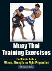 Muay Thai Training Exercises: The Ultimate Guide to Fitness, Strength, and Fight Preparation, Delp, Christoph