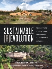 Sustainable Revolution: Permaculture in Ecovillages, Urban Farms, and Communities Worldwide, 