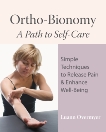 Ortho-Bionomy: A Path to Self-Care, Overmyer, Luann