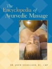 The Encyclopedia of Ayurvedic Massage, Douillard, John