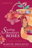 Stealing Benefacio's Roses, Prechtel, Martín