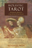 Holistic Tarot: An Integrative Approach to Using Tarot for Personal Growth, Wen, Benebell