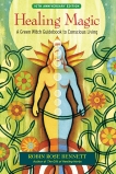 Healing Magic, 10th Anniversary Edition: A Green Witch Guidebook to Conscious Living, Bennett, Robin Rose