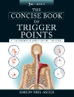 The Concise Book of Trigger Points, Third Edition: A Professional and Self-Help Manual, Niel-Asher, Simeon