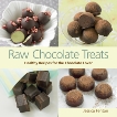 Raw Chocolate Treats: Healthy Recipes for the Chocolate Lover, Fenton, Jessica