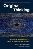 Original Thinking: A Radical Revisioning of Time, Humanity, and Nature, Parry, Glenn Aparicio