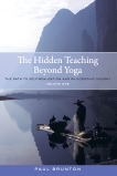 The Hidden Teaching Beyond Yoga: The Path to Self-Realization and Philosophic Insight, Volume 1, Brunton, Paul