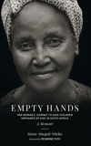 Empty Hands, A Memoir: One Woman's Journey to Save Children Orphaned by AIDS in South Africa, Ntleko, Sister Abega