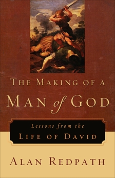 The Making of a Man of God: Lessons from the Life of David, Redpath, Alan