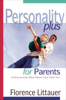 Personality Plus for Parents: Understanding What Makes Your Child Tick, Littauer, Florence