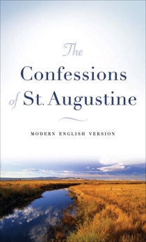 The Confessions of St. Augustine: Modern English Version, Augustine