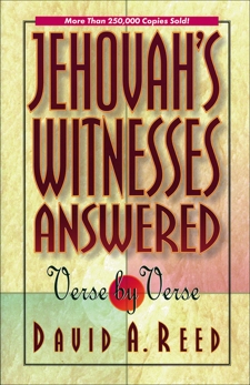 Jehovah's Witnesses Answered Verse by Verse, Reed, David A.