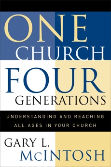 One Church, Four Generations: Understanding and Reaching All Ages in Your Church, McIntosh, Gary L.