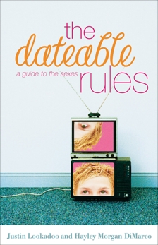 The Dateable Rules: A Guide to the Sexes, Lookadoo, Justin & DiMarco, Hayley