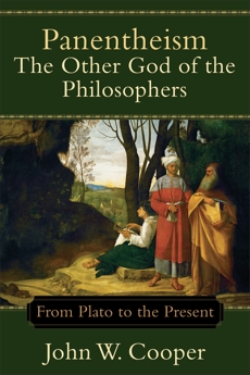 Panentheism--The Other God of the Philosophers: From Plato to the Present, Cooper, John W.