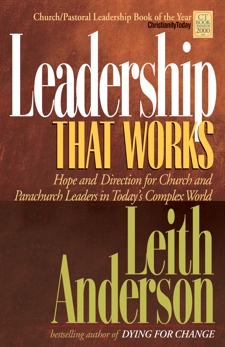 Leadership That Works: Hope and Direction for Church and Parachurch Leaders in Today's Complex World, Anderson, Leith