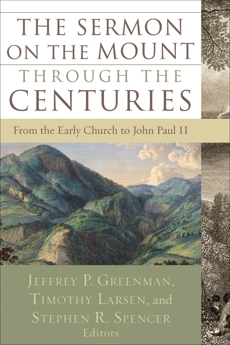 The Sermon on the Mount through the Centuries: From the Early Church to John Paul II, 