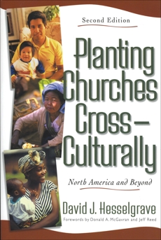 Planting Churches Cross-Culturally: North America and Beyond, Hesselgrave, David J.