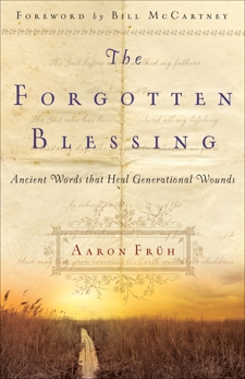 The Forgotten Blessing: Ancient Words That Heal Generational Wounds, Früh, Aaron