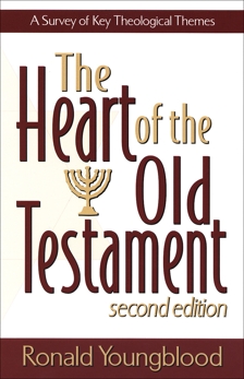The Heart of the Old Testament: A Survey of Key Theological Themes, Youngblood, Ronald