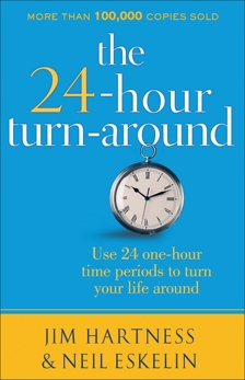 The 24-Hour Turn-Around: Discovering the Power to Change, Hartness, Jim & Eskelin, Neil