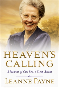 Heaven's Calling: A Memoir of One Soul's Steep Ascent, Payne, Leanne