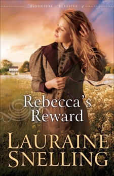 Rebecca's Reward (Daughters of Blessing Book #4), Snelling, Lauraine