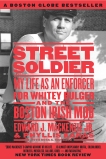 Street Soldier: My Life as an Enforcer for Whitey Bulger and the Boston Irish Mob, Karas, Phyllis & Mackenzie, Edward & Muscato, Ross