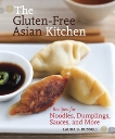 The Gluten-Free Asian Kitchen: Recipes for Noodles, Dumplings, Sauces, and More [A Cookbook], Russell, Laura B.