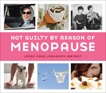 Not Guilty by Reason of Menopause, Jasheway-Bryant, Leigh Anne