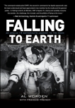 Falling to Earth: An Apollo 15 Astronaut's Journey to the Moon, Worden, Al & French, Francis