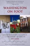 Washington on Foot, Fifth Edition: 24 Walking Tours and Maps of Washington, DC, Old Town Alexandria, and Takoma Park, 
