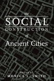 The Social Construction of Ancient Cities, 