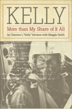 Kelly: More Than My Share of It All, Johnson, Clarence L.