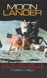 Moon Lander: How We Developed the Apollo Lunar Module, Kelly, Thomas J.