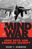 The Mind of War: John Boyd and American Security, Hammond, Grant