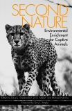 Second Nature: Environmental Enrichment for Captive Animals, 