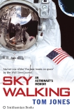 Sky Walking: An Astronaut's Memoir, Jones, Tom