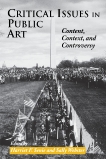 Critical Issues in Public Art: Content, Context, and Controversy, Senie, Harriet